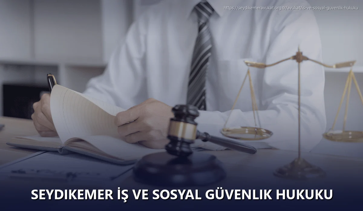 Seydikemer İş ve Sosyal Güvenlik Hukuku