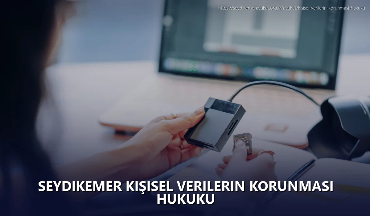 Seydikemer Kişisel Verilerin Korunması Hukuku