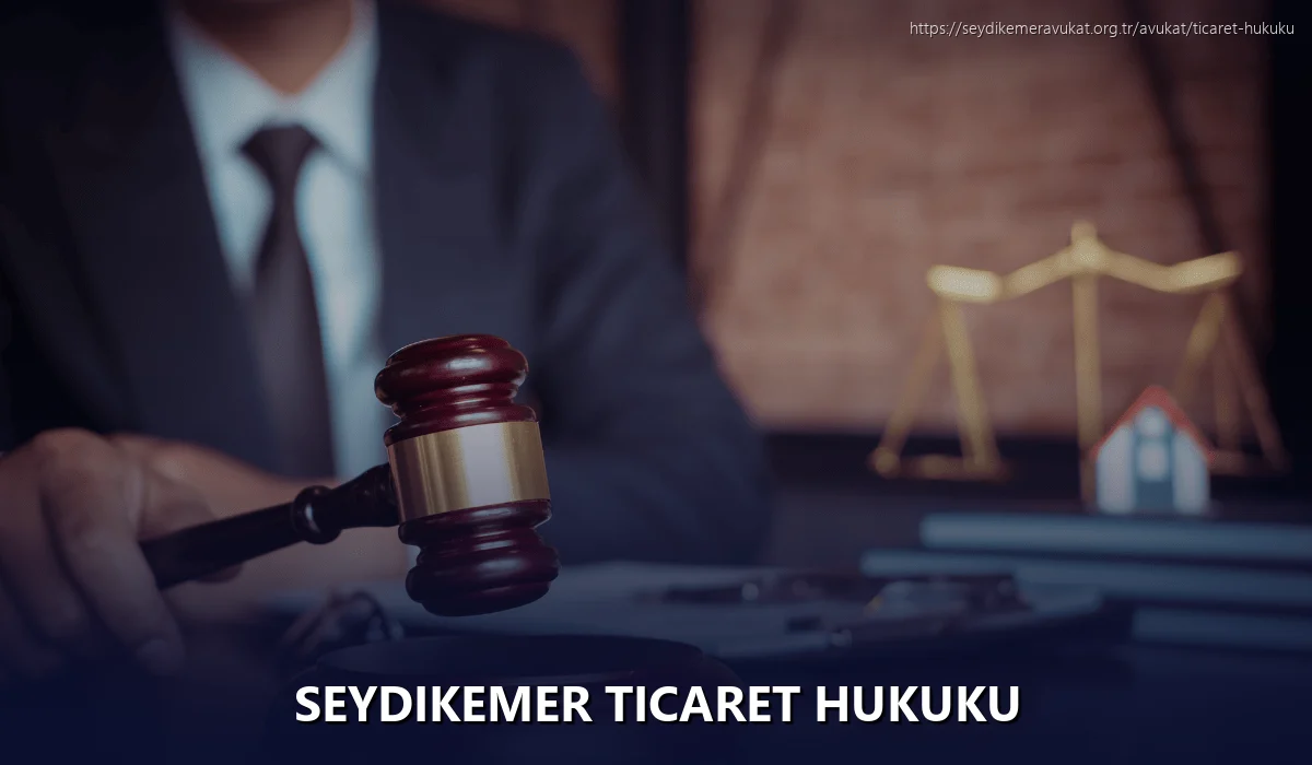 Seydikemer Ticaret Hukuku